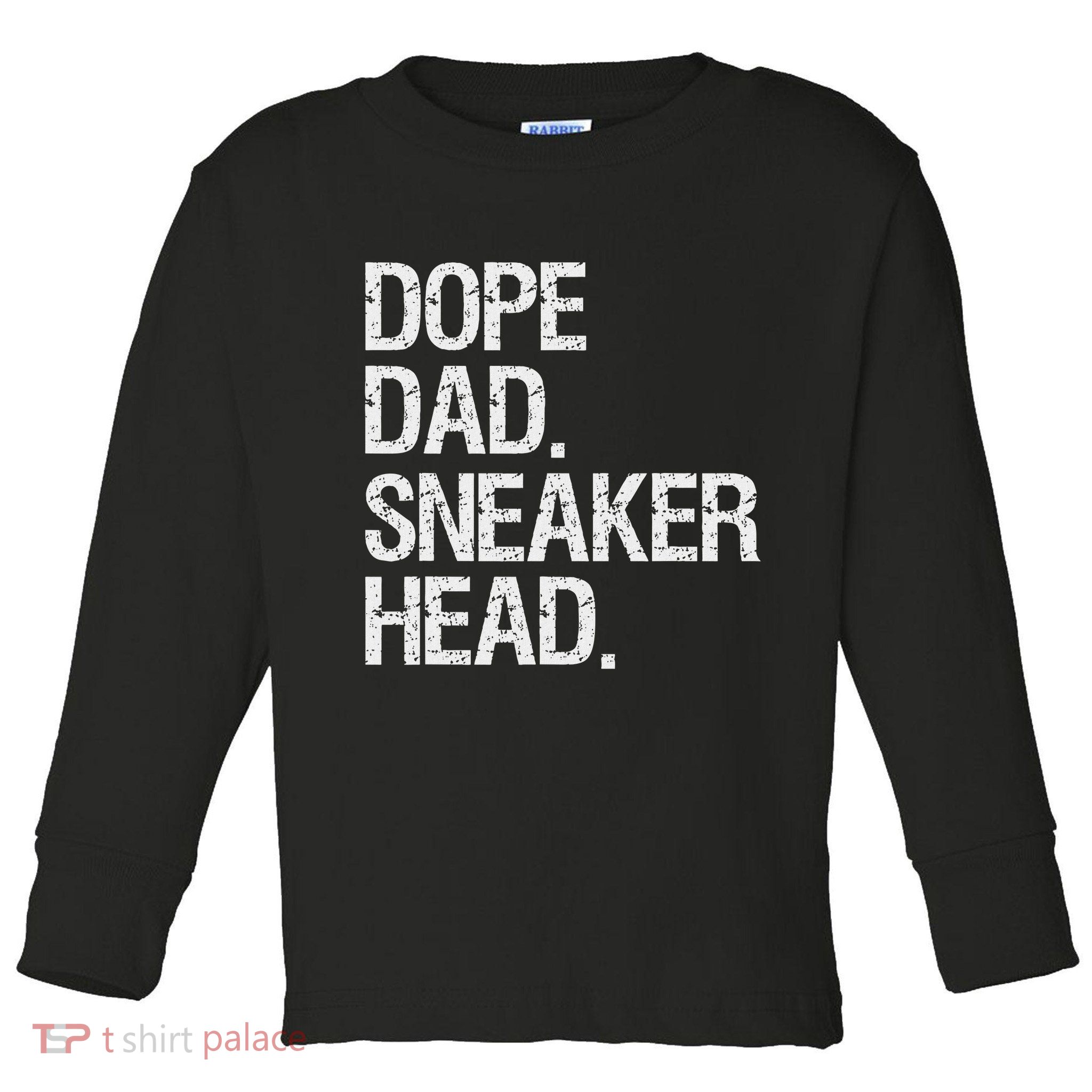 Dope Dad Sneaker Head Funny Saying Toddler Long Sleeve Shirt