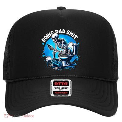 Doing Dad Shit Funny Gift For Dad High Crown Mesh Back Trucker Hat