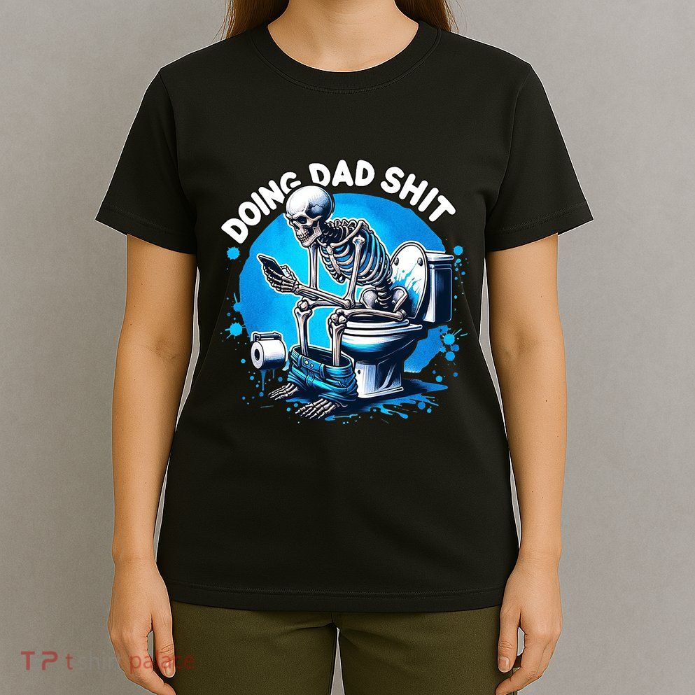 Doing Dad Shit Funny Gift For Dad T-Shirt