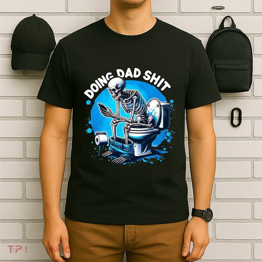 Doing Dad Shit Funny Gift For Dad T-Shirt