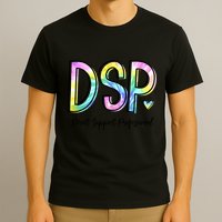 Dsp Direct Support Professional Appreciation Gifts Dsp Week T-Shirt