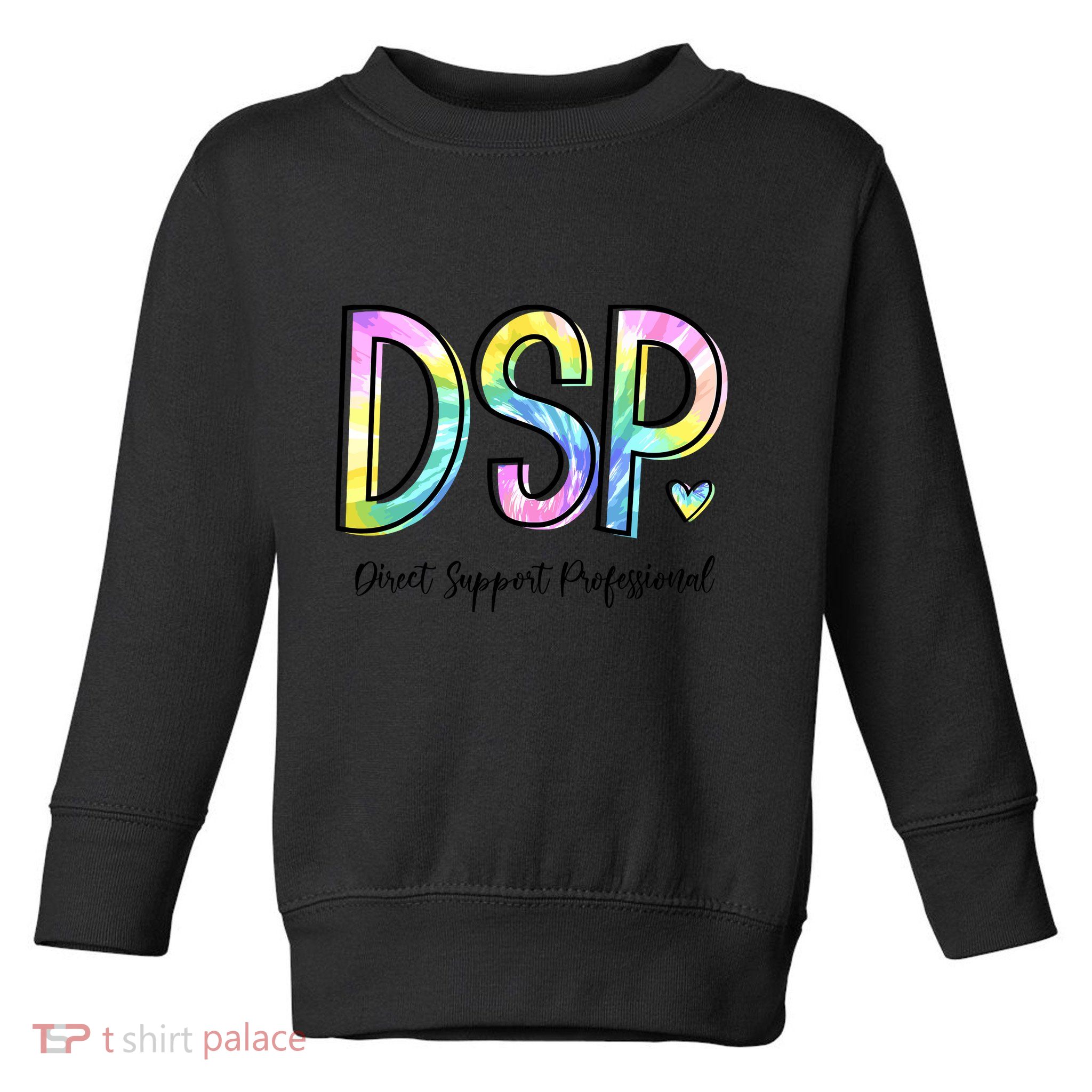 Dsp Direct Support Professional Appreciation Gifts Dsp Week Toddler Sweatshirt