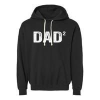 Dad2 Dad Squared Father Of Two Twins Fathers Day Idea Garment-Dyed Fleece Hoodie