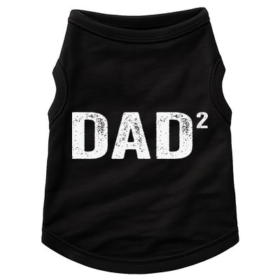 Dad2 Dad Squared Father Of Two Twins Fathers Day Idea Doggie Tank