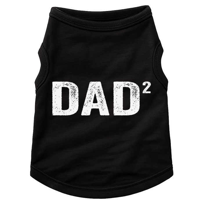 Dad2 Dad Squared Father Of Two Twins Fathers Day Idea Doggie Tank