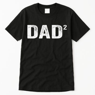 Dad2 Dad Squared Father Of Two Twins Fathers Day Idea Tall T-Shirt
