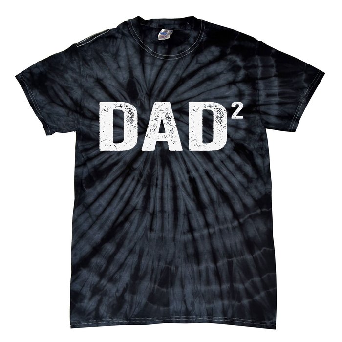 Dad2 Dad Squared Father Of Two Twins Fathers Day Idea Tie-Dye T-Shirt