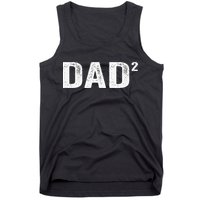 Dad2 Dad Squared Father Of Two Twins Fathers Day Idea Tank Top
