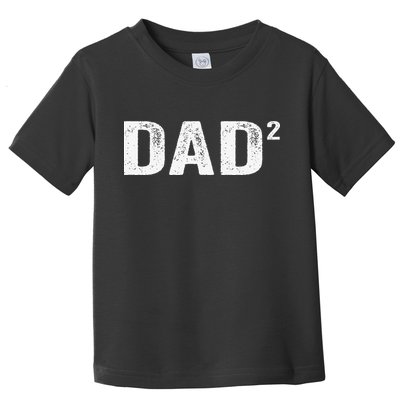 Dad2 Dad Squared Father Of Two Twins Fathers Day Idea Toddler T-Shirt