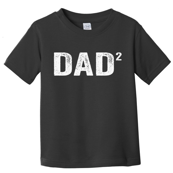 Dad2 Dad Squared Father Of Two Twins Fathers Day Idea Toddler T-Shirt