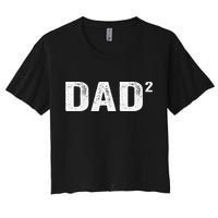 Dad2 Dad Squared Father Of Two Twins Fathers Day Idea Crop Top