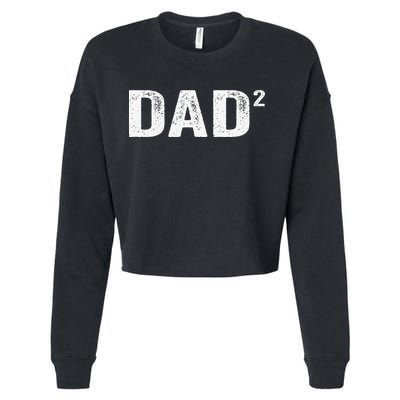 Dad2 Dad Squared Father Of Two Twins Fathers Day Idea Cropped Pullover Crew
