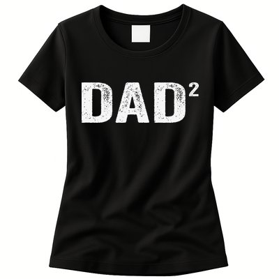 Dad2 Dad Squared Father Of Two Twins Fathers Day Idea Womens T-Shirt
