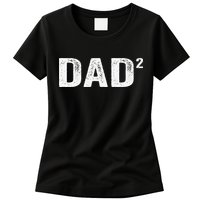 Dad2 Dad Squared Father Of Two Twins Fathers Day Idea Womens T-Shirt