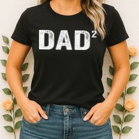 Dad2 Dad Squared Father Of Two Twins Fathers Day Idea Womens T-Shirt