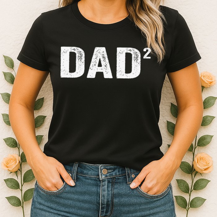 Dad2 Dad Squared Father Of Two Twins Fathers Day Idea Womens T-Shirt