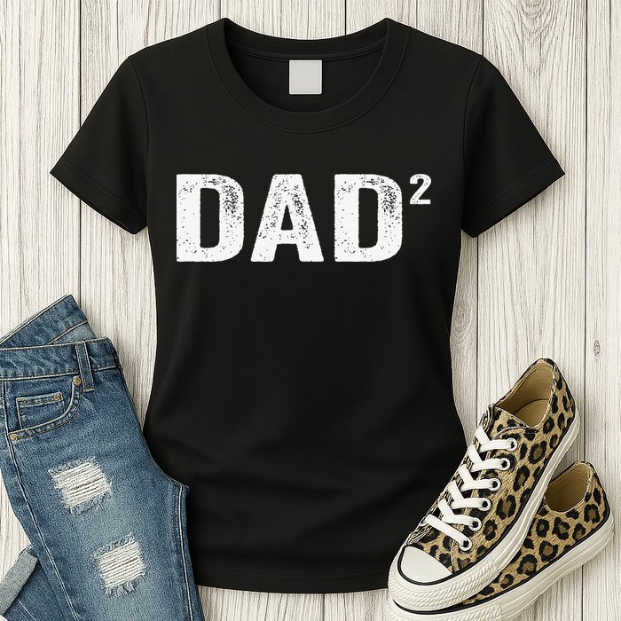 Dad2 Dad Squared Father Of Two Twins Fathers Day Idea Womens T-Shirt