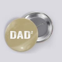 Dad2 Dad Squared Father Of Two Twins Fathers Day Idea Button