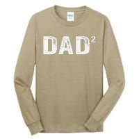 Dad2 Dad Squared Father Of Two Twins Fathers Day Idea Tall Long Sleeve T-Shirt