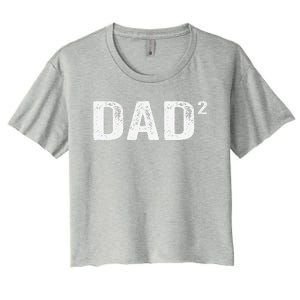 Dad2 Dad Squared Father Of Two Twins Fathers Day Idea Women's Crop Top Tee