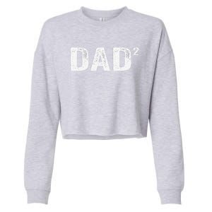 Dad2 Dad Squared Father Of Two Twins Fathers Day Idea Cropped Pullover Crew