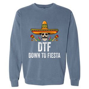 Dtf Down To Fiesta Funny Mexican Skull Cinco De Mayo Garment-Dyed Sweatshirt