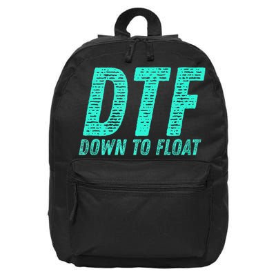 Dtf Down To Float Trip Tubing River Float Summer Boating 16 in Basic Backpack