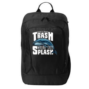 Don't Drop Trash Where They Splash Earth Day Save The Whales Great Gift City Backpack