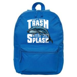 Don't Drop Trash Where They Splash Earth Day Save The Whales Great Gift 16 in Basic Backpack