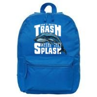 Don't Drop Trash Where They Splash Earth Day Save The Whales Great Gift 16 in Basic Backpack