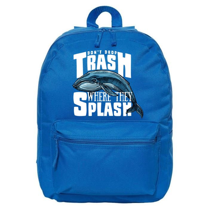 Don't Drop Trash Where They Splash Earth Day Save The Whales Great Gift 16 in Basic Backpack