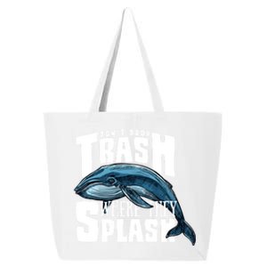 Don't Drop Trash Where They Splash Earth Day Save The Whales Great Gift 25L Jumbo Tote