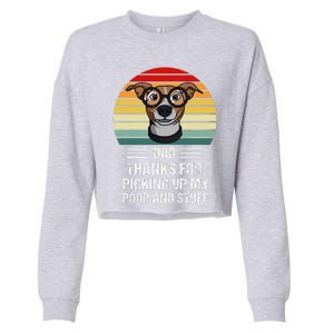 Dog Dad Thanks For Picking Up My Poop Gift Cropped Pullover Crew