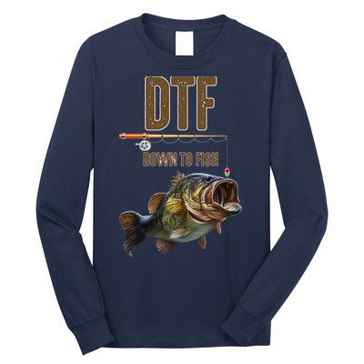 DTF Down To Fishing Adult Humor Funny Fisherman Long Sleeve Shirt