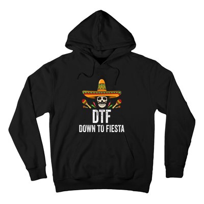 DTF Down To Fiesta Funny Mexican Skull Cinco De Mayo Hoodie