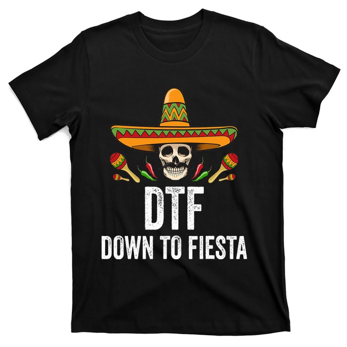 DTF Down To Fiesta Funny Mexican Skull Cinco De Mayo T-Shirt