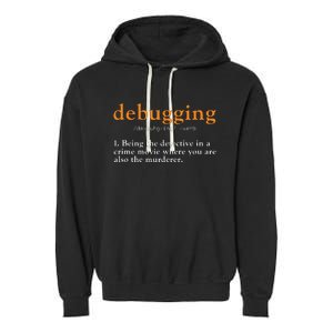 Debugging Definition Tee Code Coding Computer Programmer Garment-Dyed Fleece Hoodie