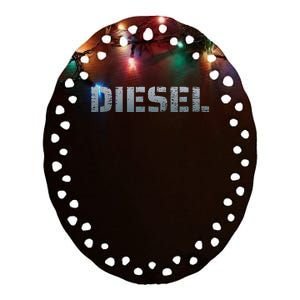 DIESEL Diesel Truck Owner Diesel Mechanic Diesel Lover Ceramic Oval Ornament