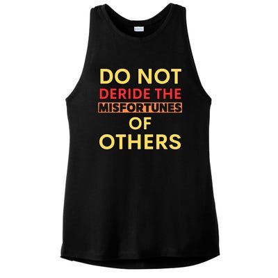 Don’t Deride The Misfortunes Of Others Ladies PosiCharge Tri-Blend Wicking Tank