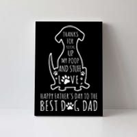 Dog Dad Thanks For Picking Up Canvas