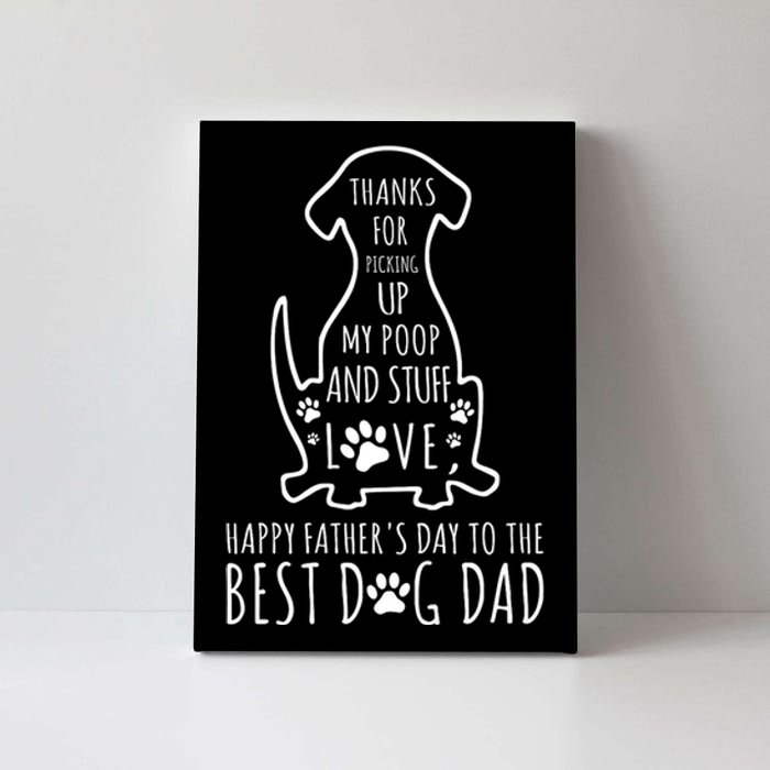 Dog Dad Thanks For Picking Up Canvas