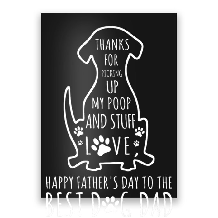 Dog Dad Thanks For Picking Up Poster