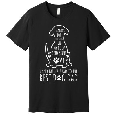 Dog Dad Thanks For Picking Up Premium T-Shirt