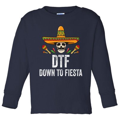 Dtf Down To Fiesta Funny Mexican Skull Cinco De Mayo Toddler Long Sleeve Shirt