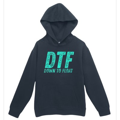 Dtf Down To Float Trip Tubing River Float Summer Boating Urban Pullover Hoodie