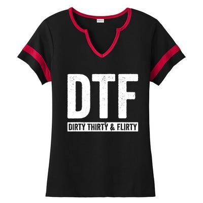 DTF Dirty Thirty & Flirty Funny 30th Birthday G Ladies Halftime Notch Neck Tee