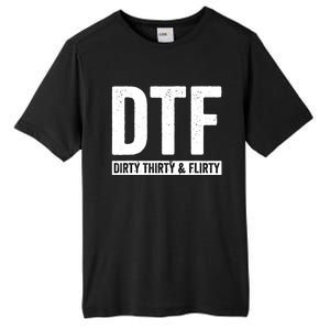 DTF Dirty Thirty & Flirty Funny 30th Birthday G Tall Fusion ChromaSoft Performance T-Shirt