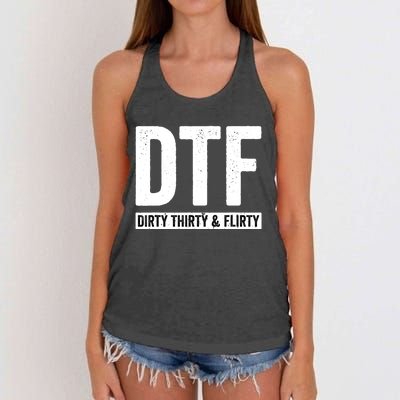 DTF Dirty Thirty & Flirty Funny 30th Birthday G Women's Knotted Racerback Tank