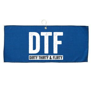 DTF Dirty Thirty & Flirty Funny 30th Birthday G Large Microfiber Waffle Golf Towel