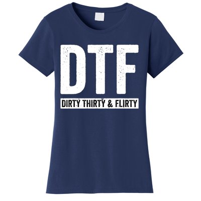 DTF Dirty Thirty & Flirty Funny 30th Birthday G Women's T-Shirt